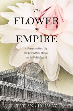Review: The Flower of Empire by Tatiana Holway
