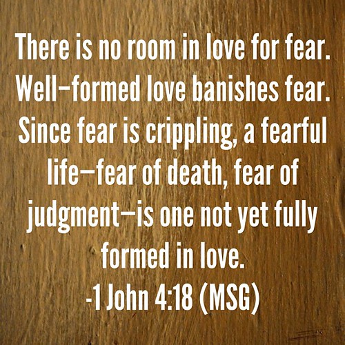 There's no fear in love.