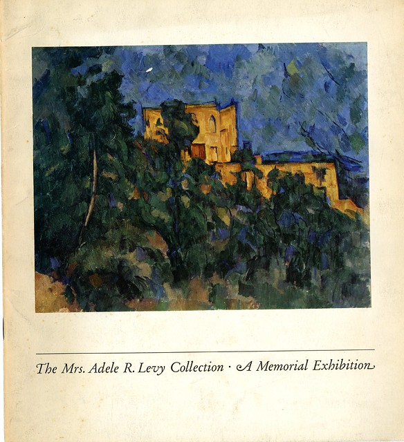 The Mrs. Adele R. Levy Collection: A Memorial Exhibition Blanchette H. Rockefeller, Alfred M. Frankfurter and Jr. Alfred H. Barr
