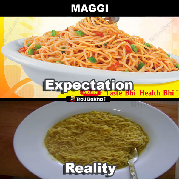 Maggi Trolls Reality and Expectation