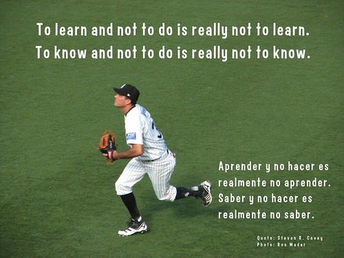 To learn and not to do is really not to learn. To know and not to do is really not to know.
