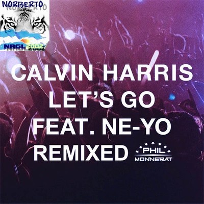 Calvin Harris feat. Ne-Yo - Let´s Go (Phil Monnerat Remix)
