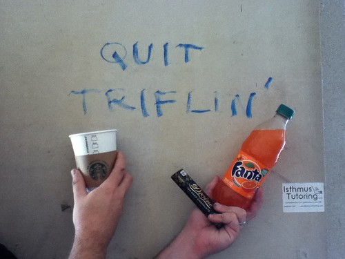 Quit triflin