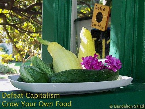 Defeat Capitalism: Grow Your Own Food!
