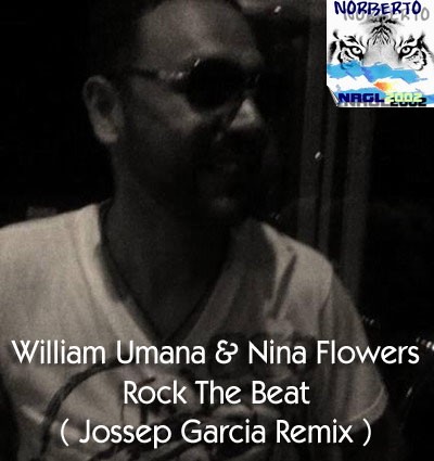 William Umana & Nina Flowers - Rock The Beat ( Jossep Garcia Remix ) copia