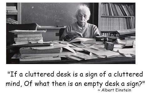 Quotes If A Cluttered Desk Is A Sign Of A Cluttered Mind Flickr