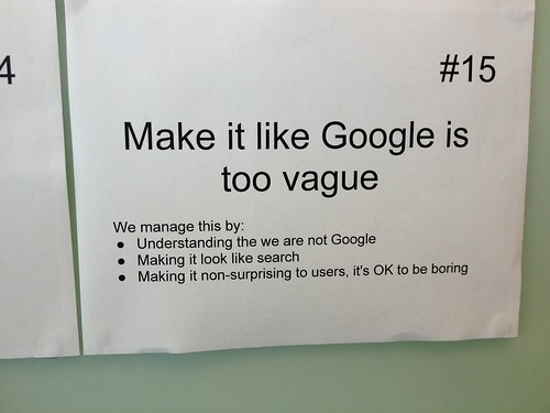 I *may* have been guilty of saying "make it like Google" in the past