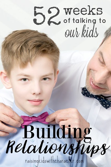 52 Weeks of Talking to Our Kids: Building Relationships