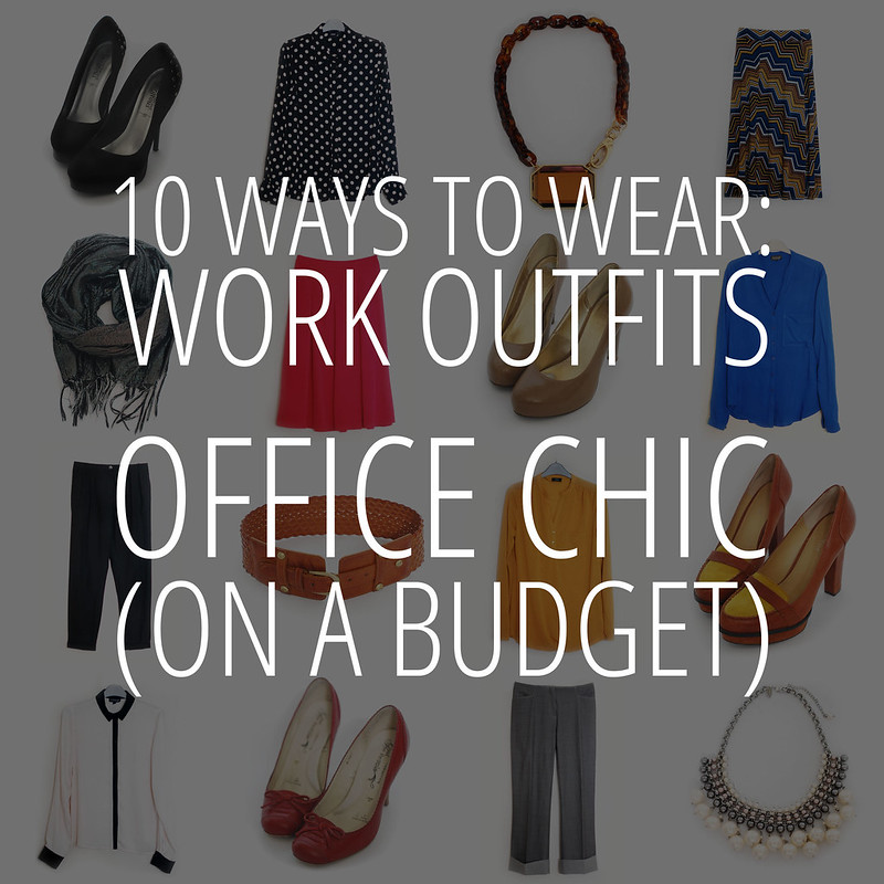 10 Ways To Wear: Office Chic