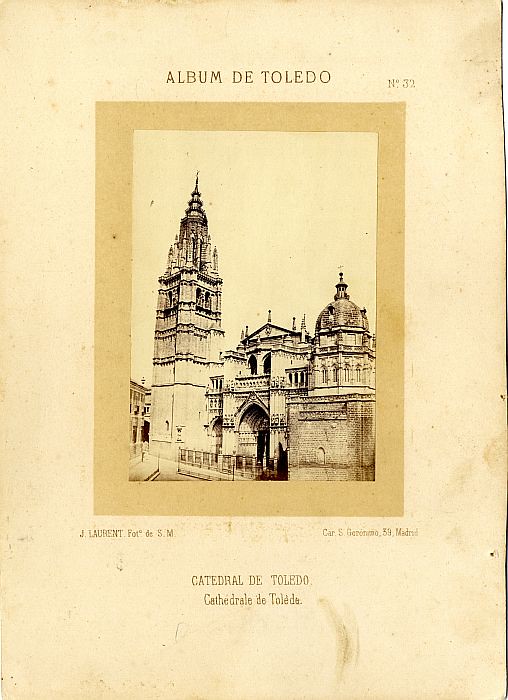 Catedral de Toledo hacia 1865. Fotografía de Jean Laurent incluida en un álbum sobre Toledo © Archivo Municipal. Ayuntamiento de Toledo