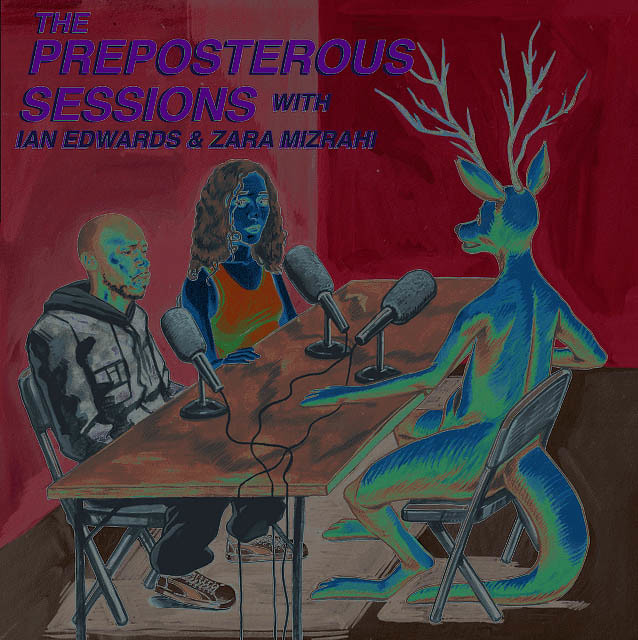 THE PREPOSTEROUS SESSIONS #4
