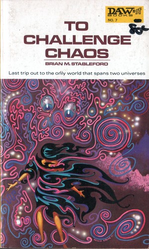 To Challenge Chaos by Brian M. Stableford. Daw SF 1972. Cover artist Kelly Freas