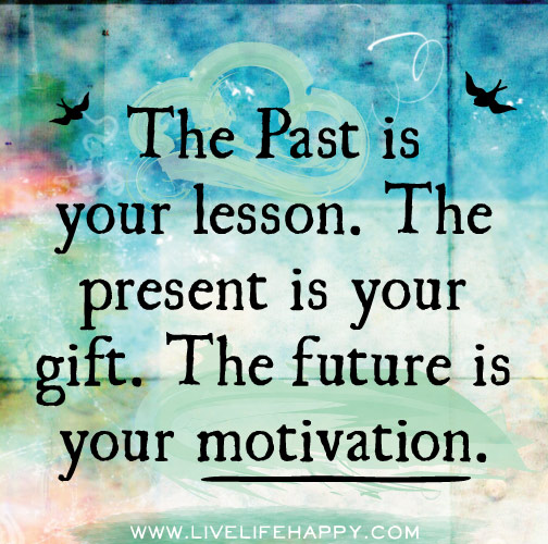 The past Is Your Lesson - Live Life Happy