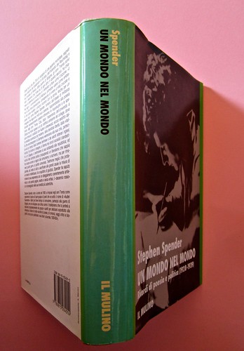 Stephen Spender. Un mondo nel mondo. Il Mulino 1992. Sovracoperta di Alberto Bernini. Quarta di sovracoperta, dorso, prima di sovracop. (part.), 1