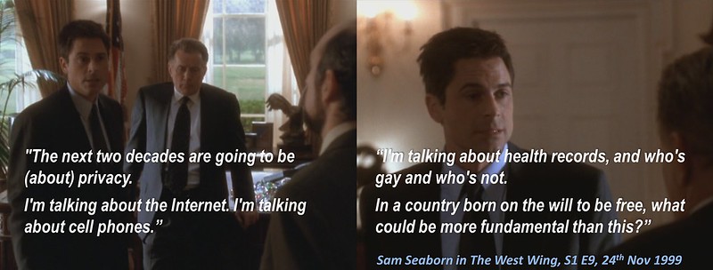 Sam Seaborn on privacy, in The West Wing S1E09