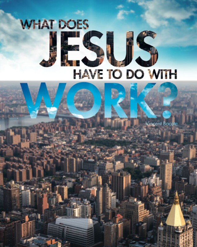 What Does Jesus Have to Do With Work?
