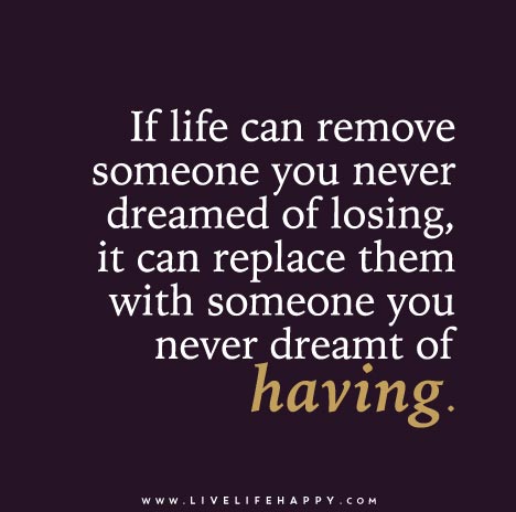 someone never life remove if losing dreamed replace them dreamt having