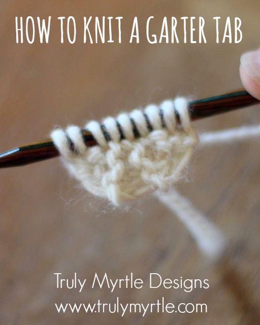 How To Knit A Garter Tab tutorial - Truly Myrtle Designs