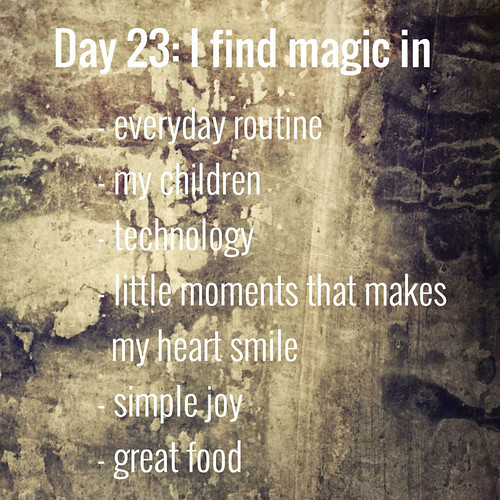 DAY 23: I FIND MAGIC IN