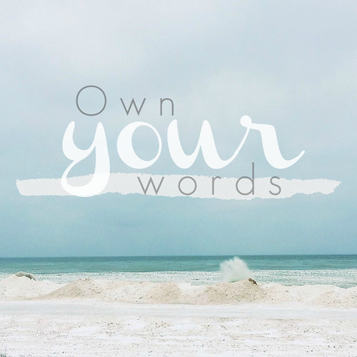 Own your words