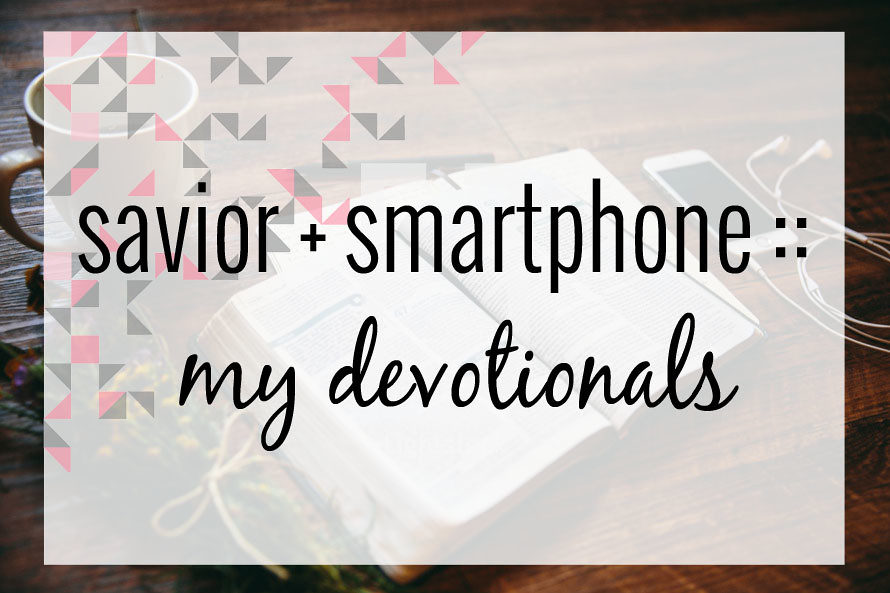 savior + smartphone -- my devotionals