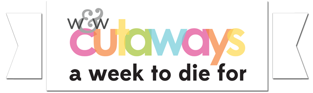 w&w-cutaways-week-to-die-for