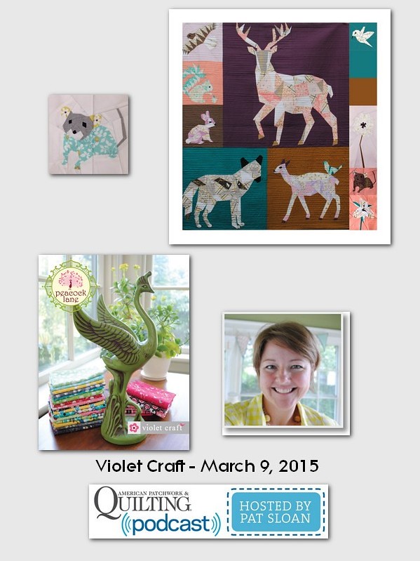 American Patchwork and Quilting Pocast guests Violet Craft March 2015
