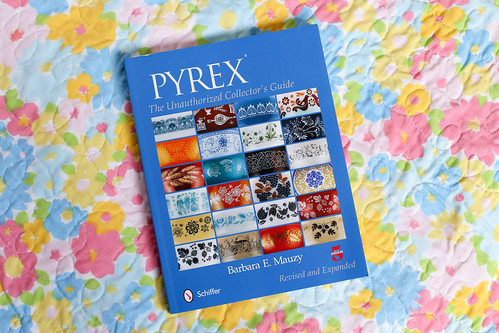 Pyrex: The Unauthorized Collectors Guide