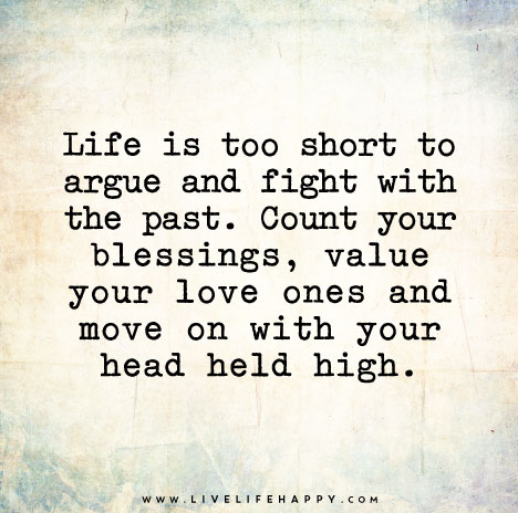 Life-is-too-short-to-argue-and-fight-with-the-past